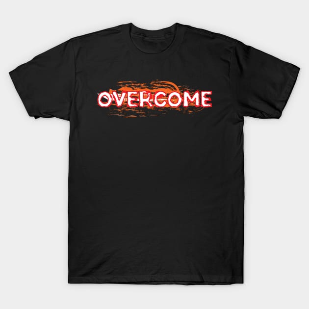 Overcome T-Shirt by T-Shirt Attires